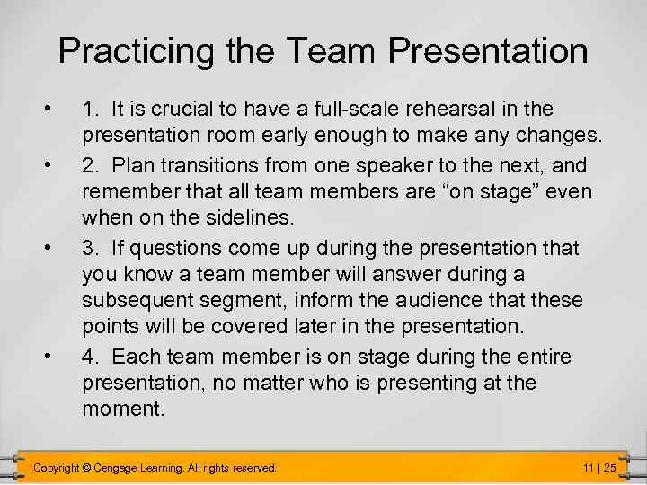 Practicing the Team Presentation • • 1. It is crucial to have a full-scale