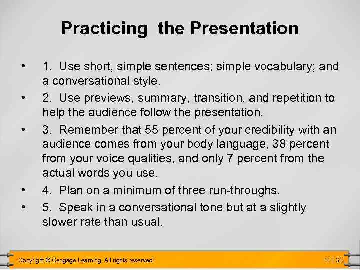 Practicing the Presentation • • • 1. Use short, simple sentences; simple vocabulary; and