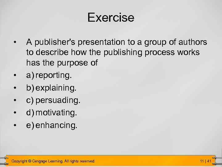 Exercise • • • A publisher's presentation to a group of authors to describe