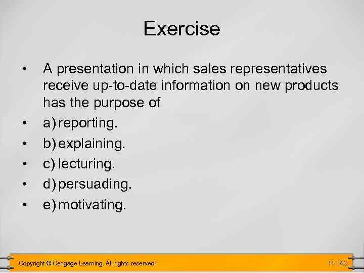 Exercise • • • A presentation in which sales representatives receive up-to-date information on