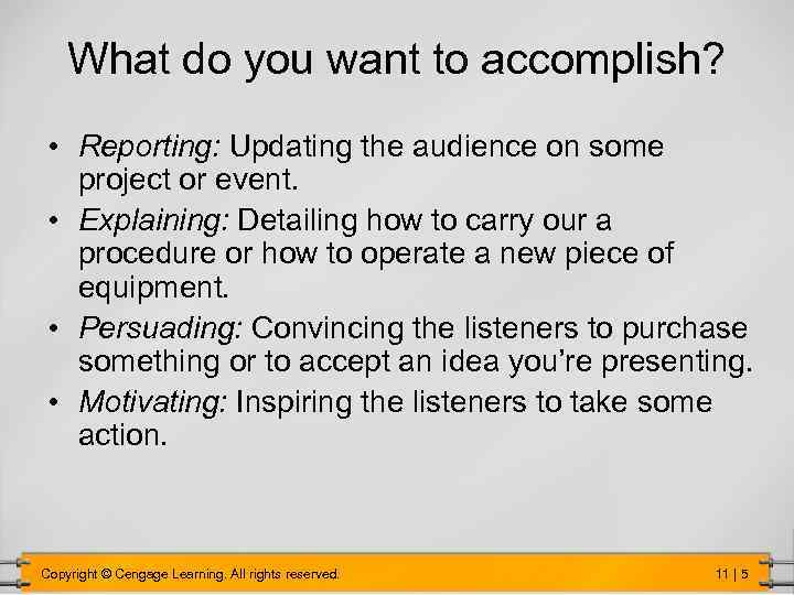What do you want to accomplish? • Reporting: Updating the audience on some project
