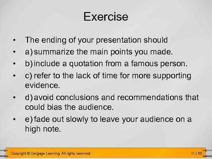 Exercise • • • The ending of your presentation should a) summarize the main