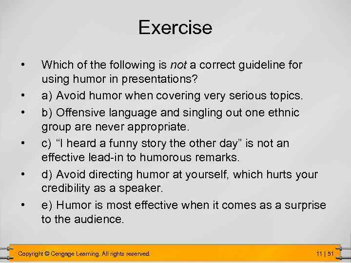 Exercise • • • Which of the following is not a correct guideline for