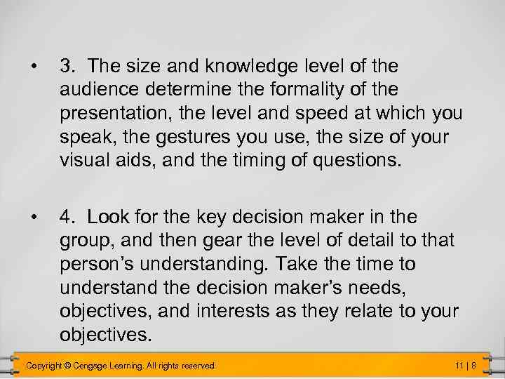  • 3. The size and knowledge level of the audience determine the formality