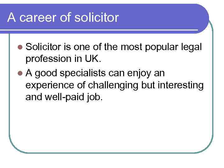 A career of solicitor l Solicitor is one of the most popular legal profession