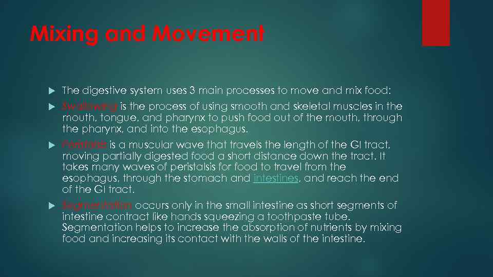 Mixing and Movement The digestive system uses 3 main processes to move and mix