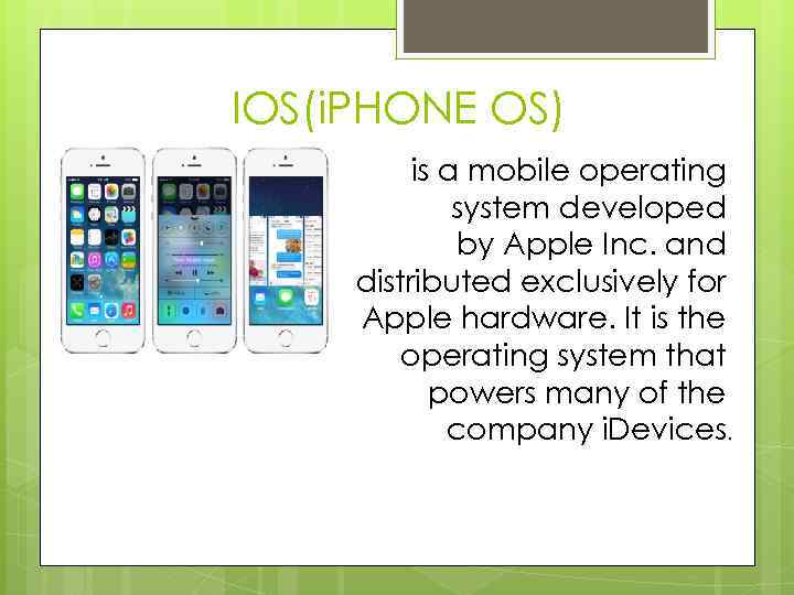 IOS(i. PHONE OS) is a mobile operating system developed by Apple Inc. and distributed