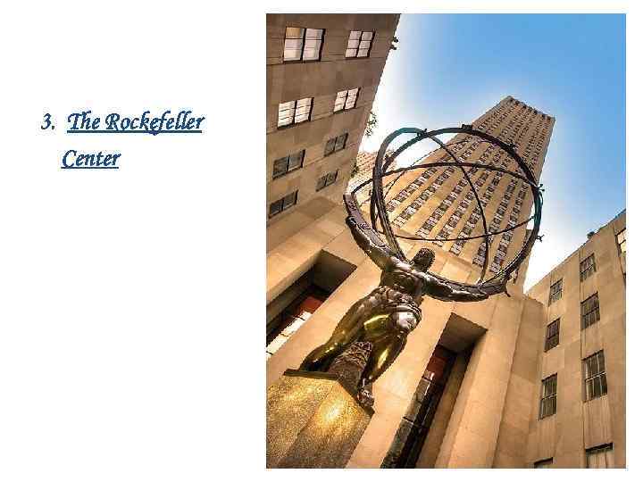 3. The Rockefeller Center 