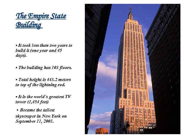 The Empire State Building • It took less than two years to build it