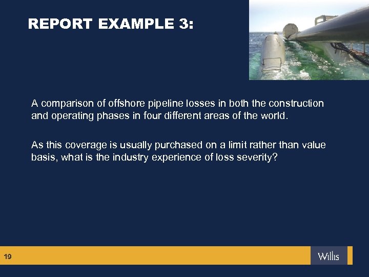 REPORT EXAMPLE 3: A comparison of offshore pipeline losses in both the construction and
