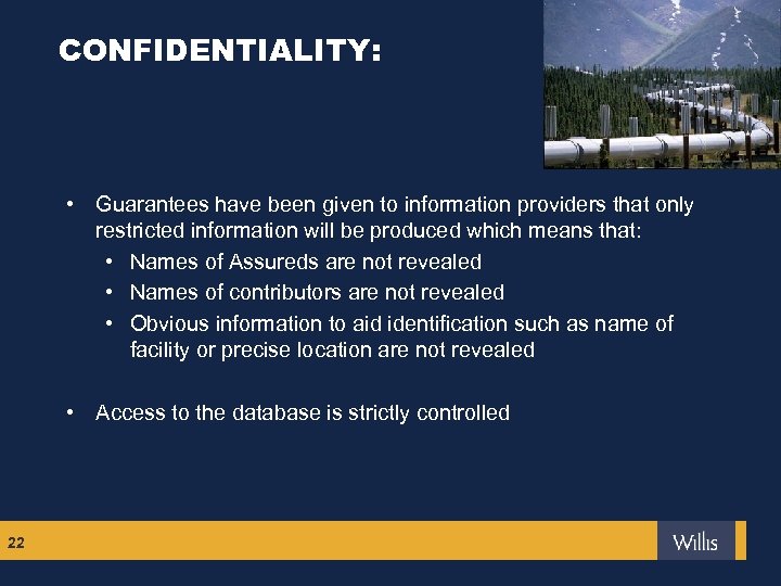 CONFIDENTIALITY: • Guarantees have been given to information providers that only restricted information will
