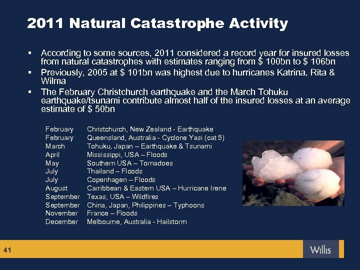 2011 Natural Catastrophe Activity § § § According to some sources, 2011 considered a