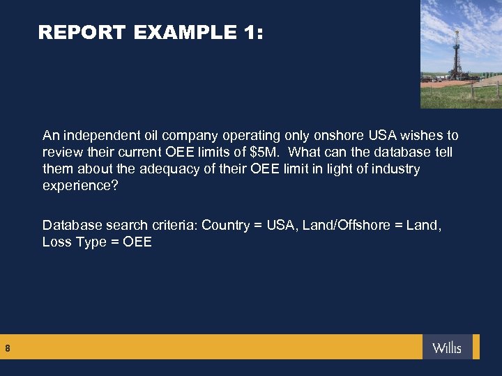 REPORT EXAMPLE 1: An independent oil company operating only onshore USA wishes to review