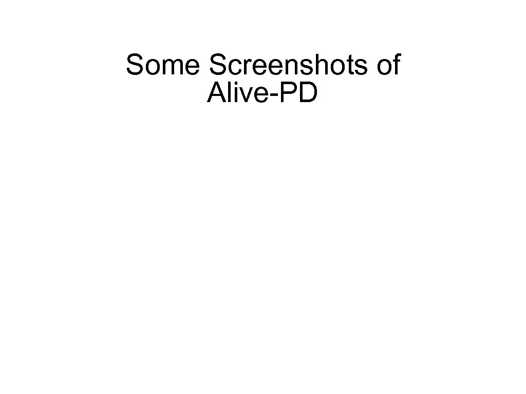 Some Screenshots of Alive-PD 