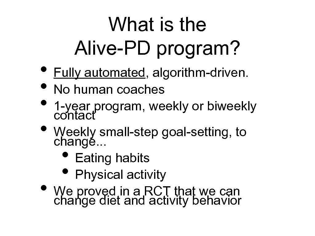What is the Alive-PD program? • Fully automated, algorithm-driven. • No human coaches •