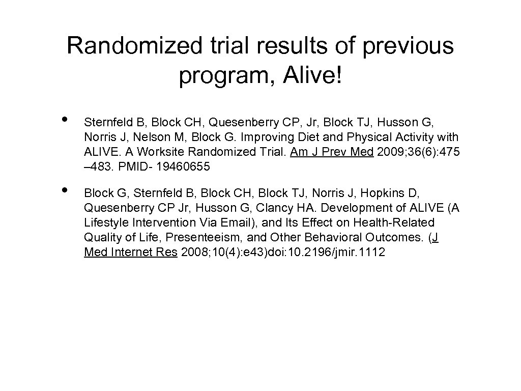Randomized trial results of previous program, Alive! • • Sternfeld B, Block CH, Quesenberry
