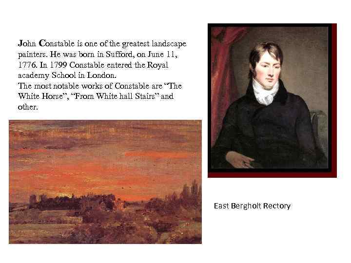 John Constable is one of the greatest landscape painters. He was born in Sufford,