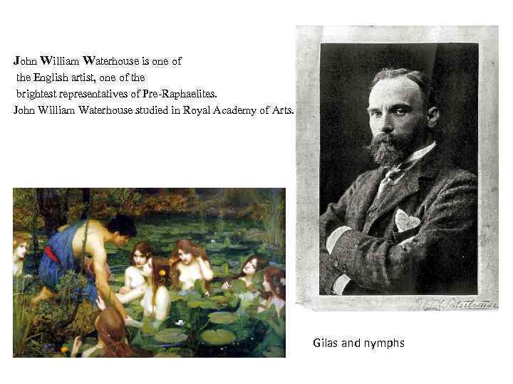 John William Waterhouse is one of the English artist, one of the brightest representatives