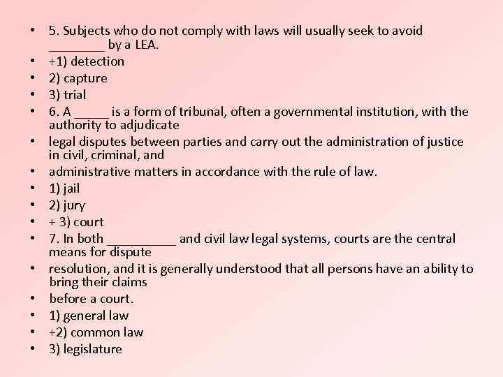  • 5. Subjects who do not comply with laws will usually seek to
