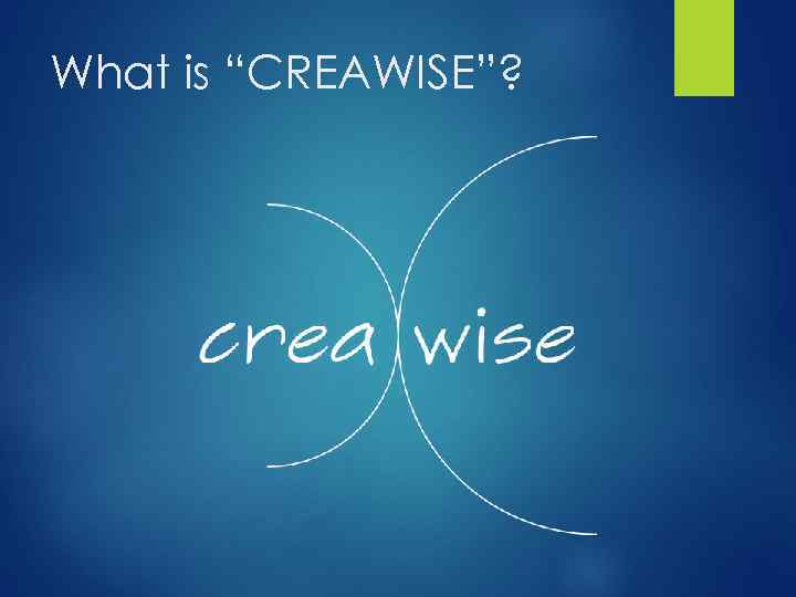 What is “CREAWISE”? 