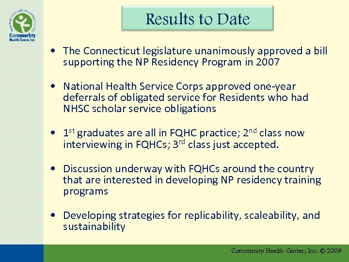 Results to Date • The Connecticut legislature unanimously approved a bill supporting the NP