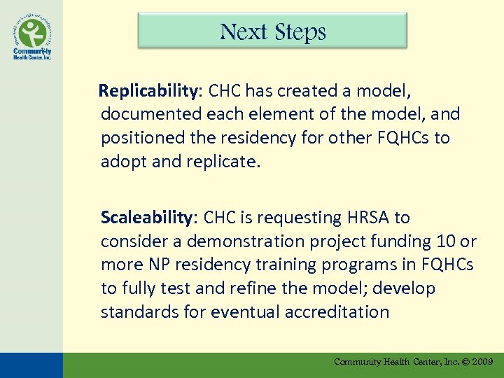 Next Steps Replicability: CHC has created a model, documented each element of the model,