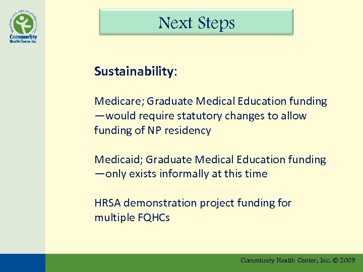 Next Steps Sustainability: Medicare; Graduate Medical Education funding —would require statutory changes to allow
