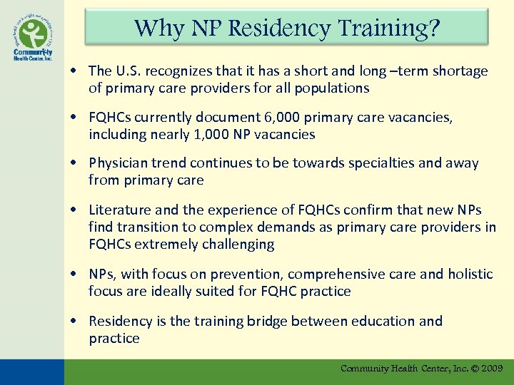 Why NP Residency Training? • The U. S. recognizes that it has a short