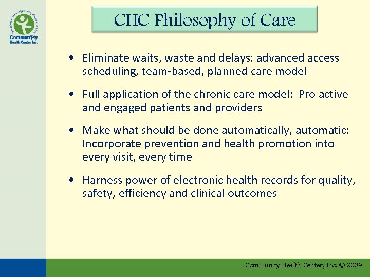 CHC Philosophy of Care • Eliminate waits, waste and delays: advanced access scheduling, team-based,