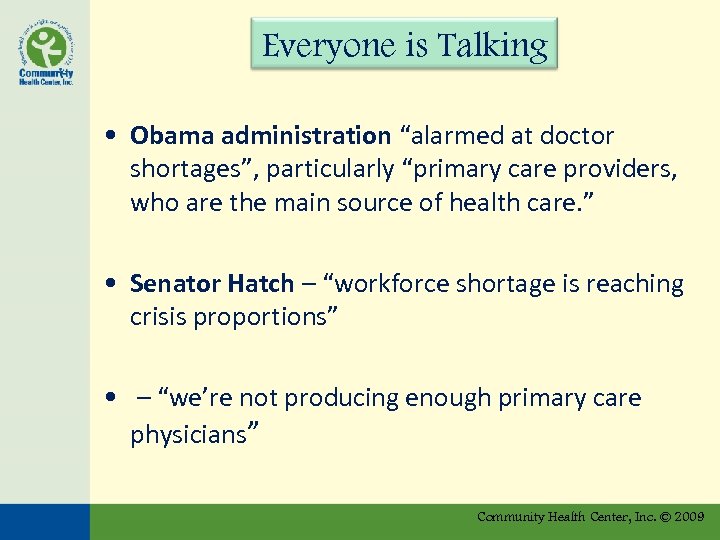 Everyone is Talking • Obama administration “alarmed at doctor shortages”, particularly “primary care providers,
