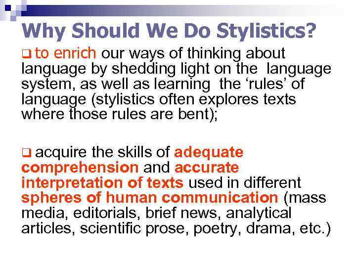 Why Should We Do Stylistics? q to enrich our ways of thinking about language