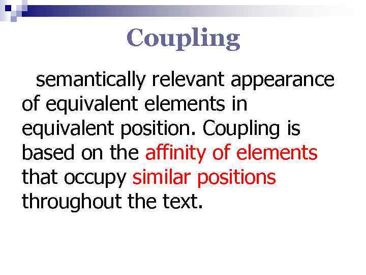 Coupling semantically relevant appearance of equivalent elements in equivalent position. Coupling is based on