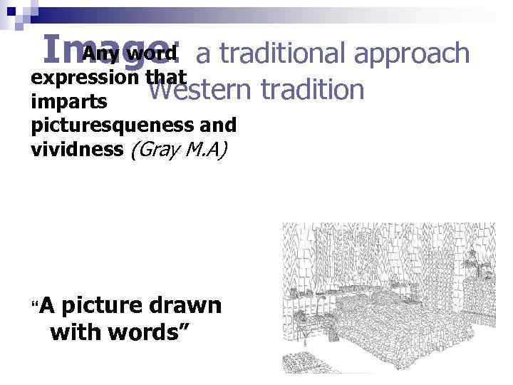 Any word Image: a traditional approach expression that Western tradition imparts picturesqueness and vividness