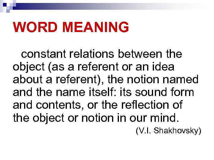 WORD MEANING constant relations between the object (as a referent or an idea about