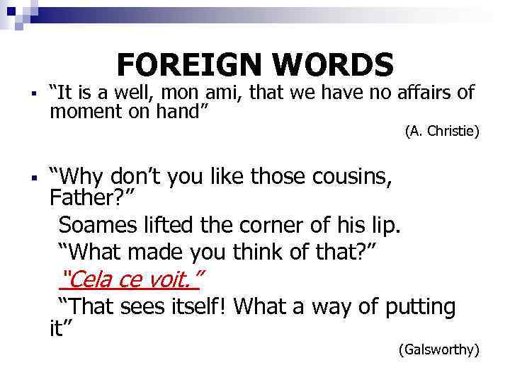 FOREIGN WORDS § “It is a well, mon ami, that we have no affairs