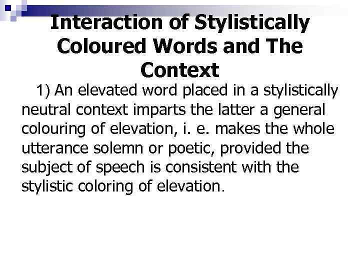 Interaction of Stylistically Coloured Words and The Context 1) An elevated word placed in