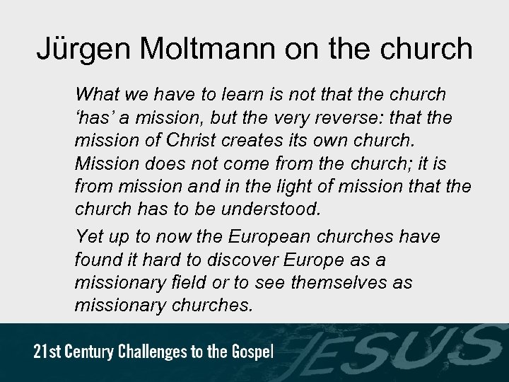 Jürgen Moltmann on the church What we have to learn is not that the