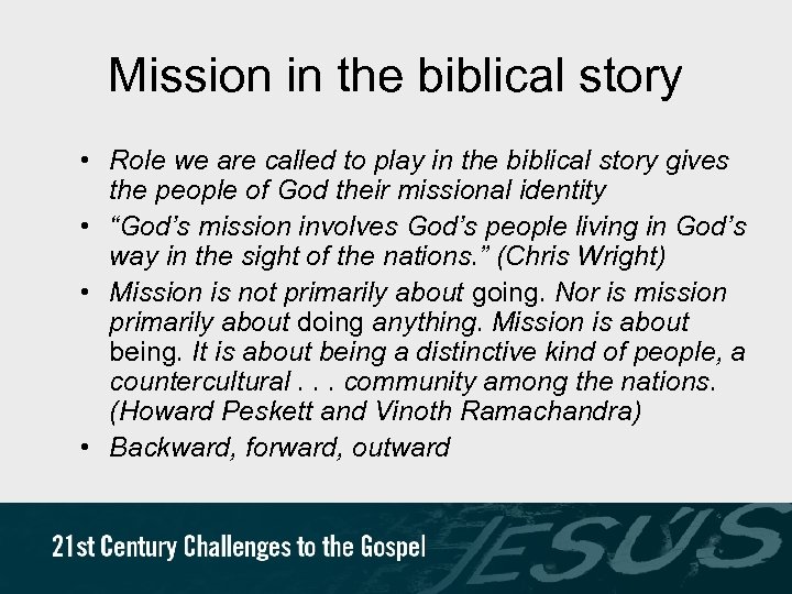 Mission in the biblical story • Role we are called to play in the