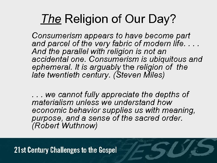 The Religion of Our Day? Consumerism appears to have become part and parcel of