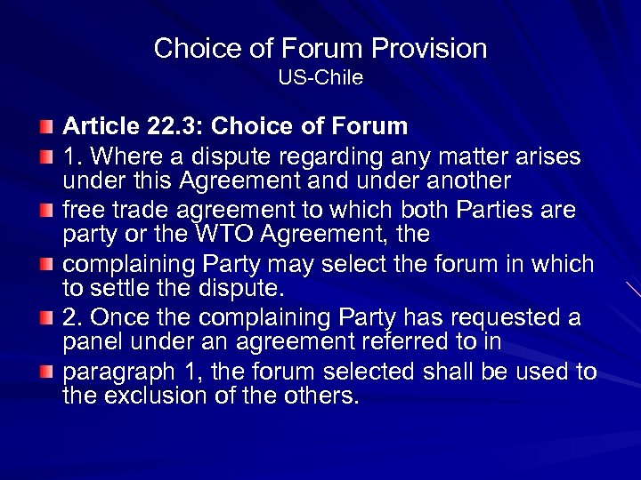 Choice of Forum Provision US-Chile Article 22. 3: Choice of Forum 1. Where a