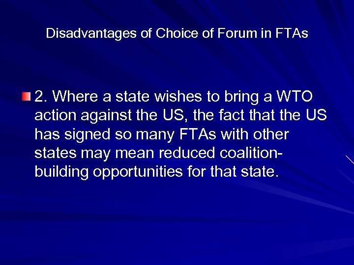 Disadvantages of Choice of Forum in FTAs 2. Where a state wishes to bring