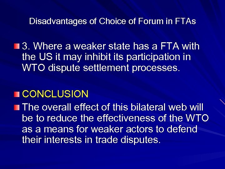 Disadvantages of Choice of Forum in FTAs 3. Where a weaker state has a