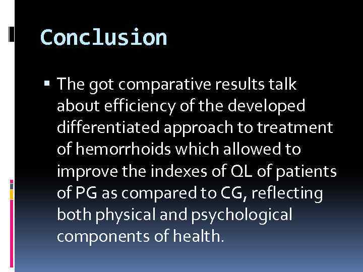 Conclusion The got comparative results talk about efficiency of the developed differentiated approach to