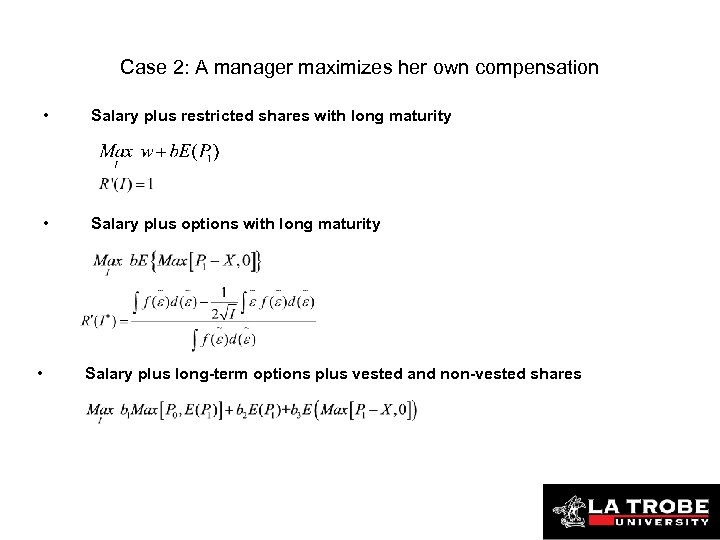 Case 2: A manager maximizes her own compensation • • • Salary plus restricted