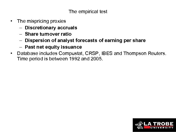 The empirical test • The mispricing proxies – Discretionary accruals – Share turnover ratio
