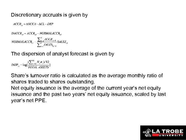 Discretionary accruals is given by The dispersion of analyst forecast is given by Share’s