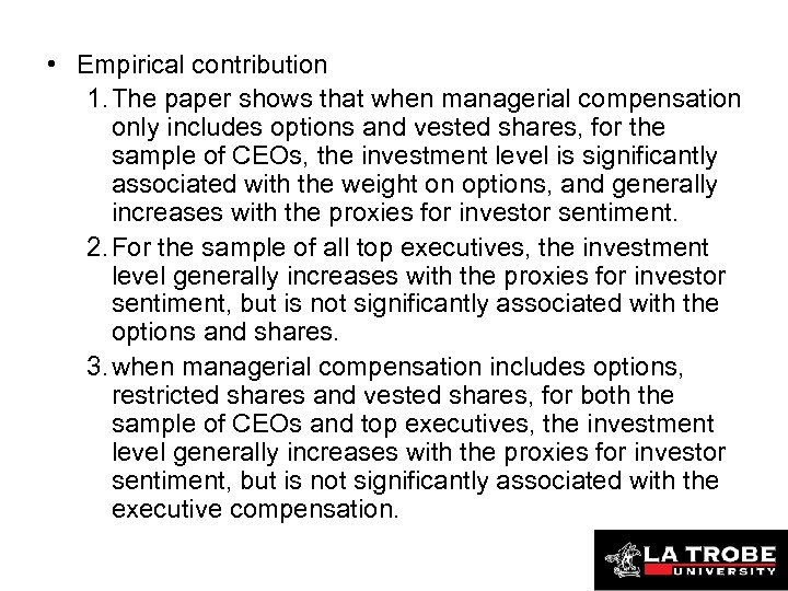 • Empirical contribution 1. The paper shows that when managerial compensation only includes