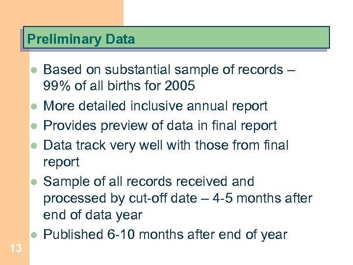 Preliminary Data l l l 13 Based on substantial sample of records – 99%