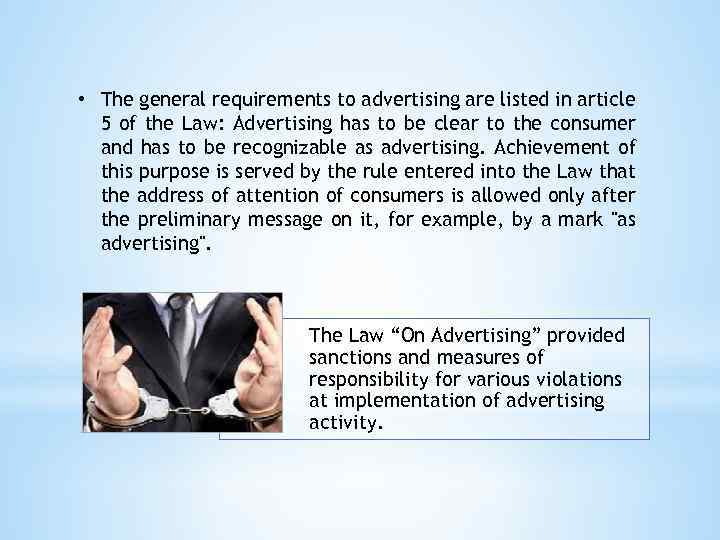  • The general requirements to advertising are listed in article 5 of the