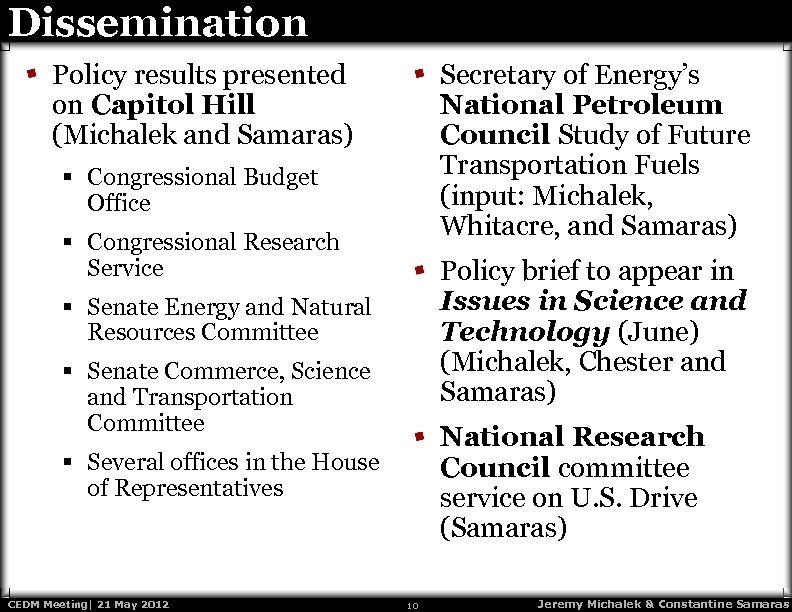 Dissemination Policy results presented on Capitol Hill (Michalek and Samaras) Secretary of Energy’s National